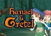 Hansel and Gretel